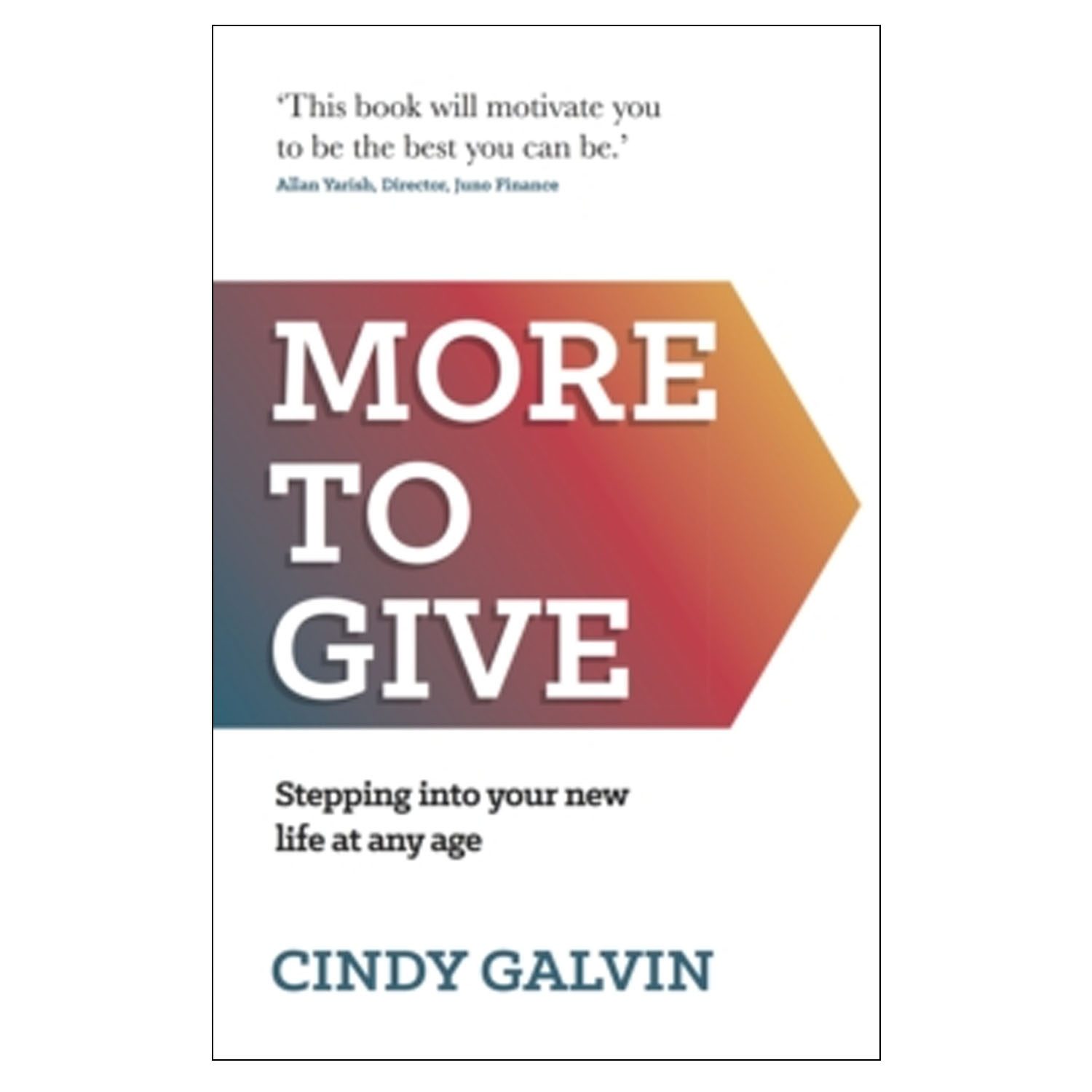 <em><strong>More to Give: Stepping into Your New Life at Any Age</strong></em>