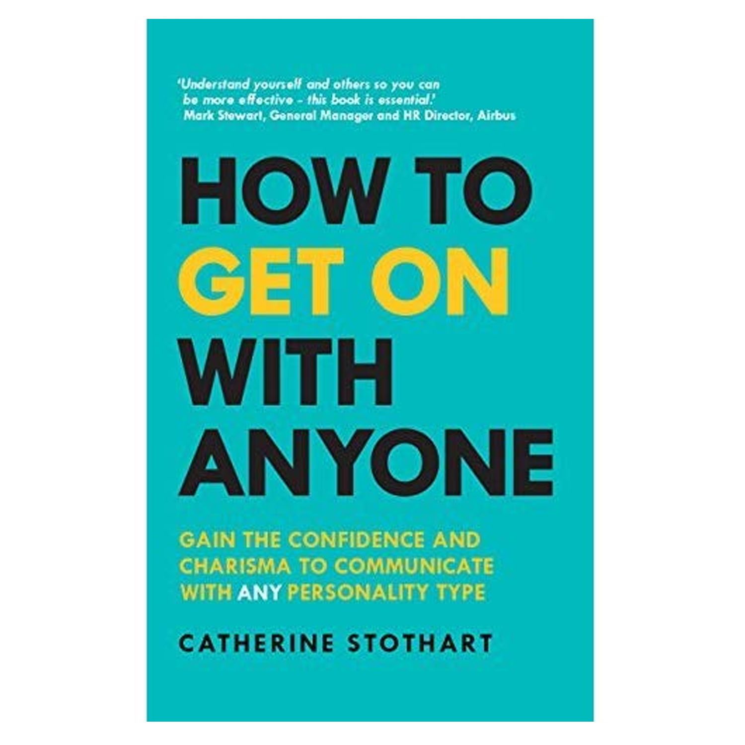 <em><strong>How to Get on with Anyone: Gain the Confidence and Charisma to Communicate with ANY Personality Type</strong></em>