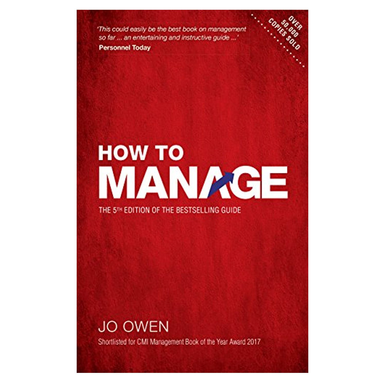 <em><strong>How to Manage: The Definitive Guide to Effective Management (Fifth Edition)</strong></em>