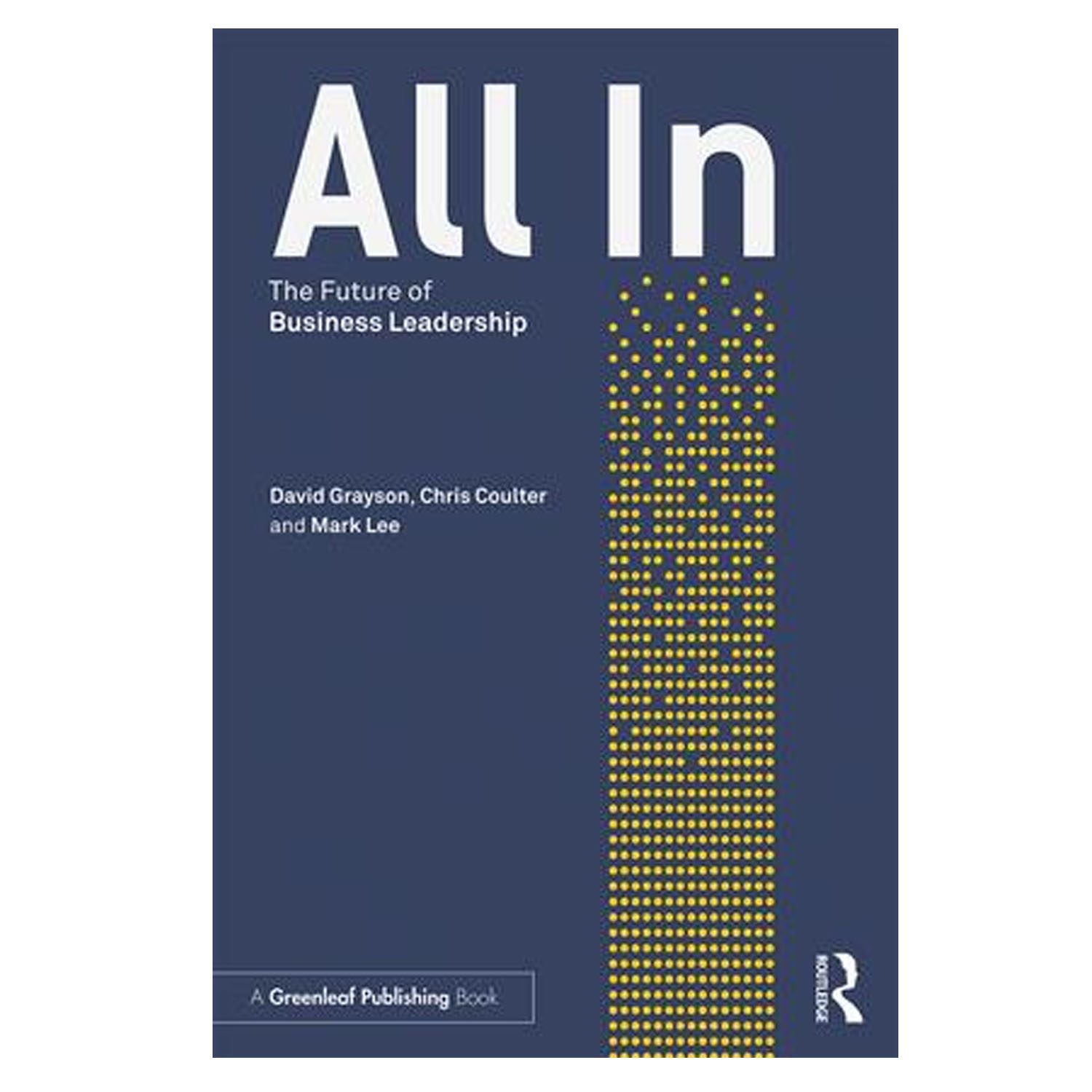 <em><strong>All In: The Future of Business Leadership</strong></em>