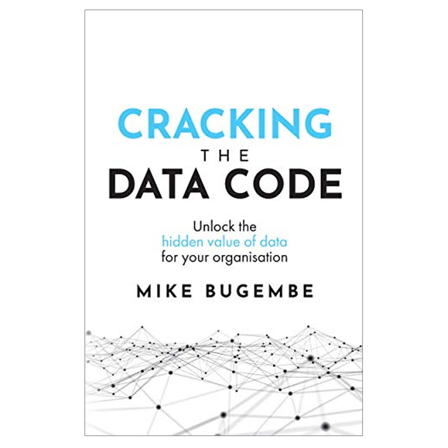 <em><strong>Cracking the Data Code: Unlock the Hidden Value of Data for Your Organisation</strong></em>